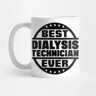 Best Dialysis Technician Ever Mug